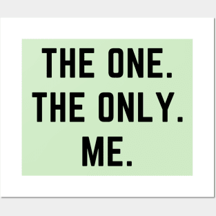 The one. The only. Me.- a design for the self confident Posters and Art